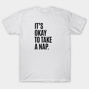 It's Okay To Take A Nap T-Shirt